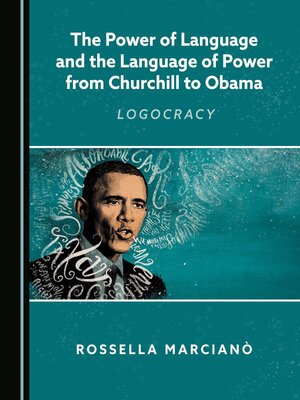 cover image of The Power of Language and the Language of Power from Churchill to Obama